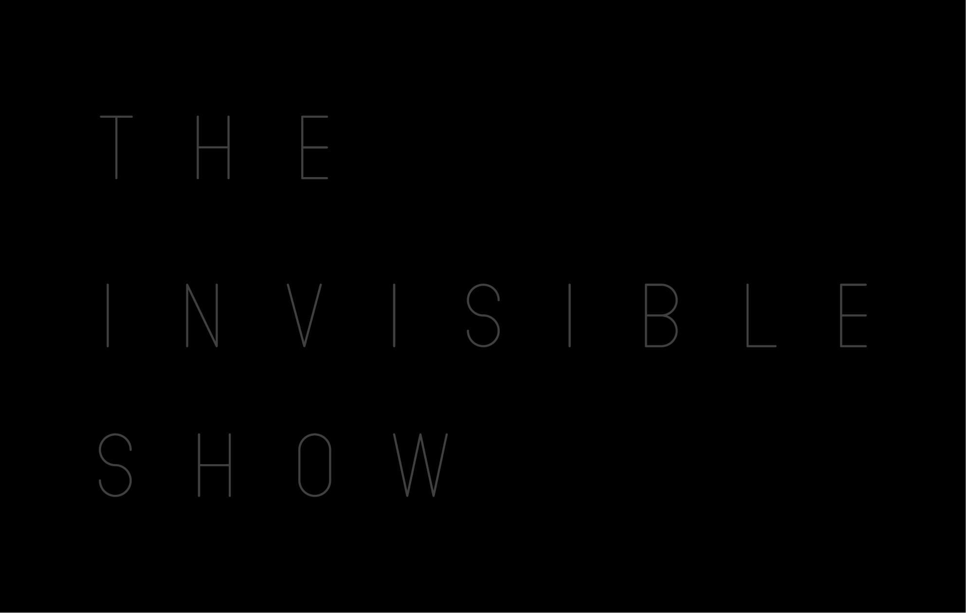 THE INVISIBLE SHOW